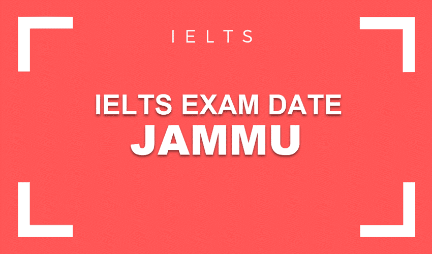 List Of IELTS Exam Date In Jammu